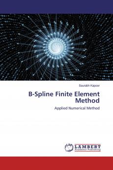 B-Spline Finite Element Method