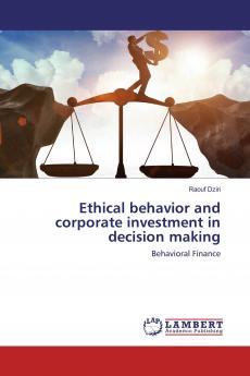 Ethical behavior and corporate investment in decision making