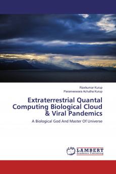Extraterrestrial Quantal Computing Biological Cloud & Viral Pandemics