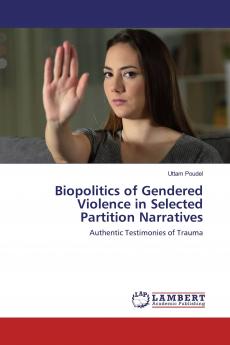 Biopolitics of Gendered Violence in Selected Partition Narratives