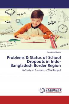 Problems & Status of School Dropouts in Indo-Bangladesh Border Region