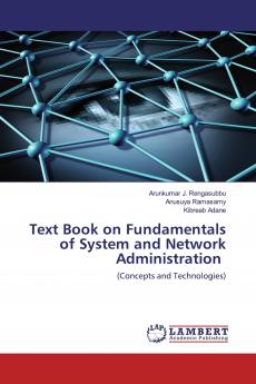 Text Book on Fundamentals of System and Network Administration