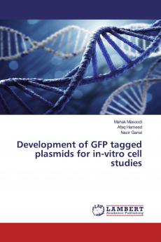 Development of GFP tagged plasmids for in-vitro cell studies