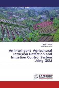 An Intelligent Agricultural Intrusion Detection and Irrigation Control System Using GSM