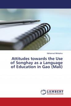 Attitudes towards the Use of Songhay as a Language of Education in Gao (Mali)