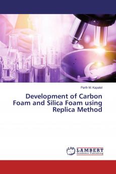 Development of Carbon Foam and Silica Foam using Replica Method
