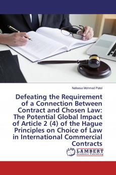 Defeating the Requirement of a Connection Between Contract and Chosen Law: The Potential Global Impact of Article 2 (4) of the Hague Principles on Choice of Law in International Commercial Contracts