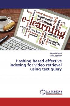 Hashing based effective indexing for video retrieval using text query