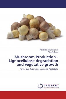 Mushroom Production - Lignocellulose degradation and vegetative growth