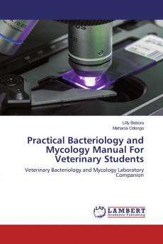 Practical Bacteriology and Mycology Manual For Veterinary Students
