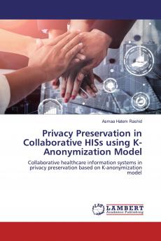 Privacy Preservation in Collaborative HISs using K-Anonymization Model