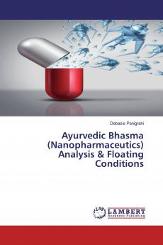 Ayurvedic Bhasma (Nanopharmaceutics) Analysis & Floating Conditions