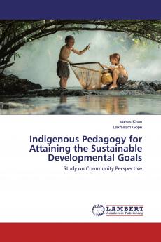 Indigenous Pedagogy for Attaining the Sustainable Developmental Goals