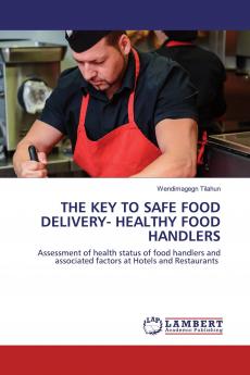 THE KEY TO SAFE FOOD DELIVERY- HEALTHY FOOD HANDLERS