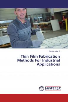 Thin Film Fabrication Methods For Industrial Applications