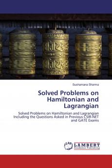 Solved Problems on Hamiltonian and Lagrangian