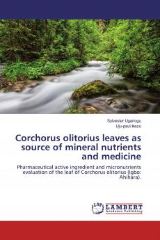 Corchorus olitorius leaves as source of mineral nutrients and medicine