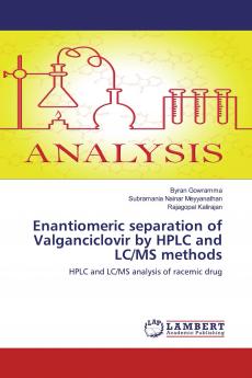 Enantiomeric separation of Valganciclovir by HPLC and LC/MS methods