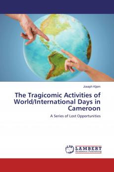 The Tragicomic Activities of World/International Days in Cameroon