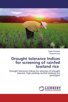 Drought tolerance Indices for screening of rainfed lowland rice