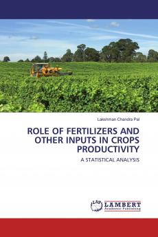 ROLE OF FERTILIZERS AND OTHER INPUTS IN CROPS PRODUCTIVITY