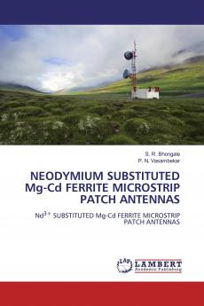 NEODYMIUM SUBSTITUTED Mg-Cd FERRITE MICROSTRIP PATCH ANTENNAS