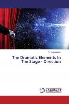 The Dramatic Elements In The Stage - Direction