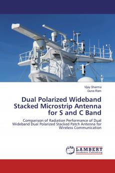 Dual Polarized Wideband Stacked Microstrip Antenna for S and C Band