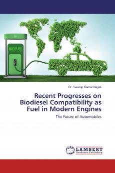 Recent Progresses on Biodiesel Compatibility as Fuel in Modern Engines