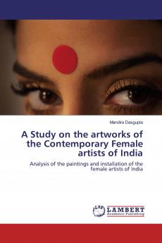 A Study on the artworks of the Contemporary Female artists of India