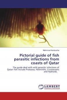 Pictorial guide of fish parasitic infections from coasts of Qatar