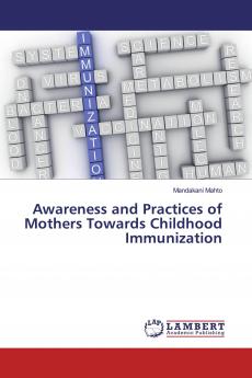 Awareness and Practices of Mothers Towards Childhood Immunization