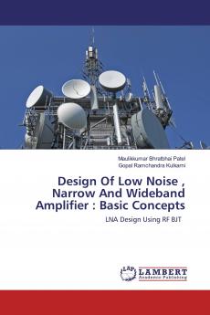 Design Of Low Noise  Narrow And Wideband Amplifier