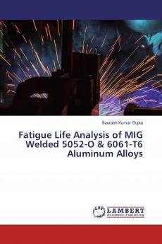 Fatigue Life Analysis of MIG Welded 5052-O & 6061-T6 Aluminum Alloys