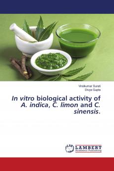 In vitro biological activity of A. indica C. limon and C. sinensis.