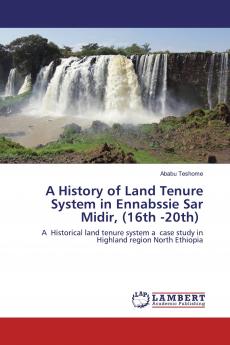 A History of Land Tenure System in Ennabssie Sar Midir (16th -20th)