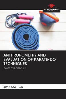 ANTHROPOMETRY AND EVALUATION OF KARATE-DO TECHNIQUES