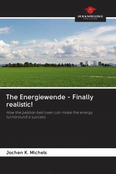 The Energiewende - Finally realistic!