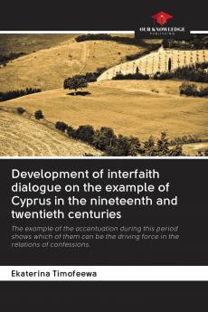 Development of interfaith dialogue on the example of Cyprus in the nineteenth and twentieth centuries
