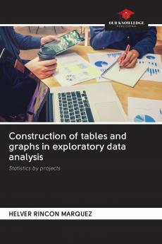 Construction of tables and graphs in exploratory data analysis