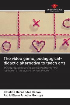 The video game pedagogical-didactic alternative to teach arts