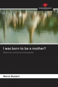 I was born to be a mother?