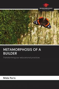 METAMORPHOSIS OF A BUILDER