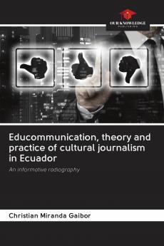 Educommunication theory and practice of cultural journalism in Ecuador