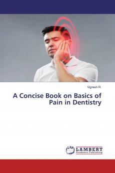 A Concise Book on Basics of Pain in Dentistry