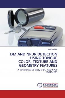 DM AND NPDR DETECTION USING TONGUE COLOR TEXTURE AND GEOMETRY FEATURES