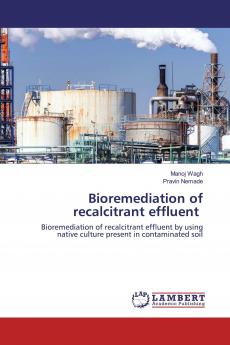 Bioremediation of recalcitrant effluent