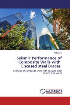 Seismic Performance of Composite Walls with Encased steel Braces