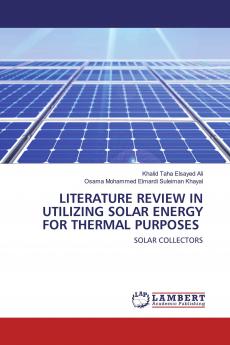 LITERATURE REVIEW IN UTILIZING SOLAR ENERGY FOR THERMAL PURPOSES