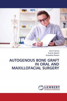 AUTOGENOUS BONE GRAFT IN ORAL AND MAXILLOFACIAL SURGERY
